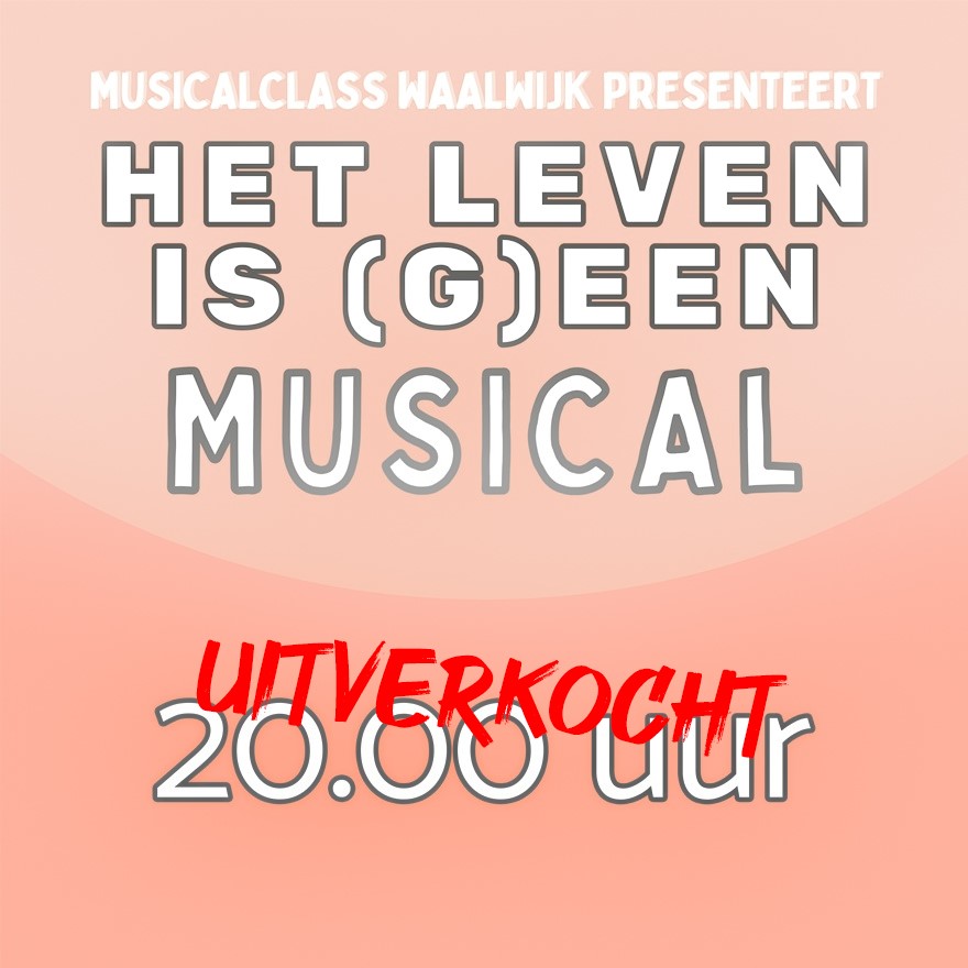 Het leven is (g)een musical 20.00 uur